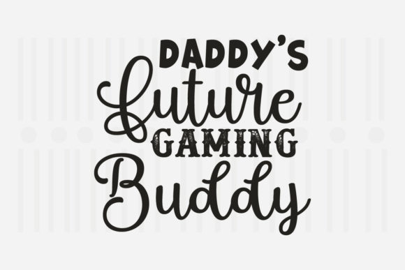 Gaming Buddy Father's Day Graphics for Crafts
